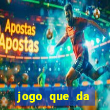 jogo que da dinheiro de verdade sem precisar depositar